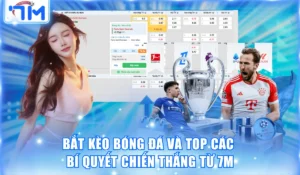 Bắt Kèo Bóng Đá Và Top Các Bí Quyết Chiến Thắng Từ 7M 7 Bắt kèo bóng đá