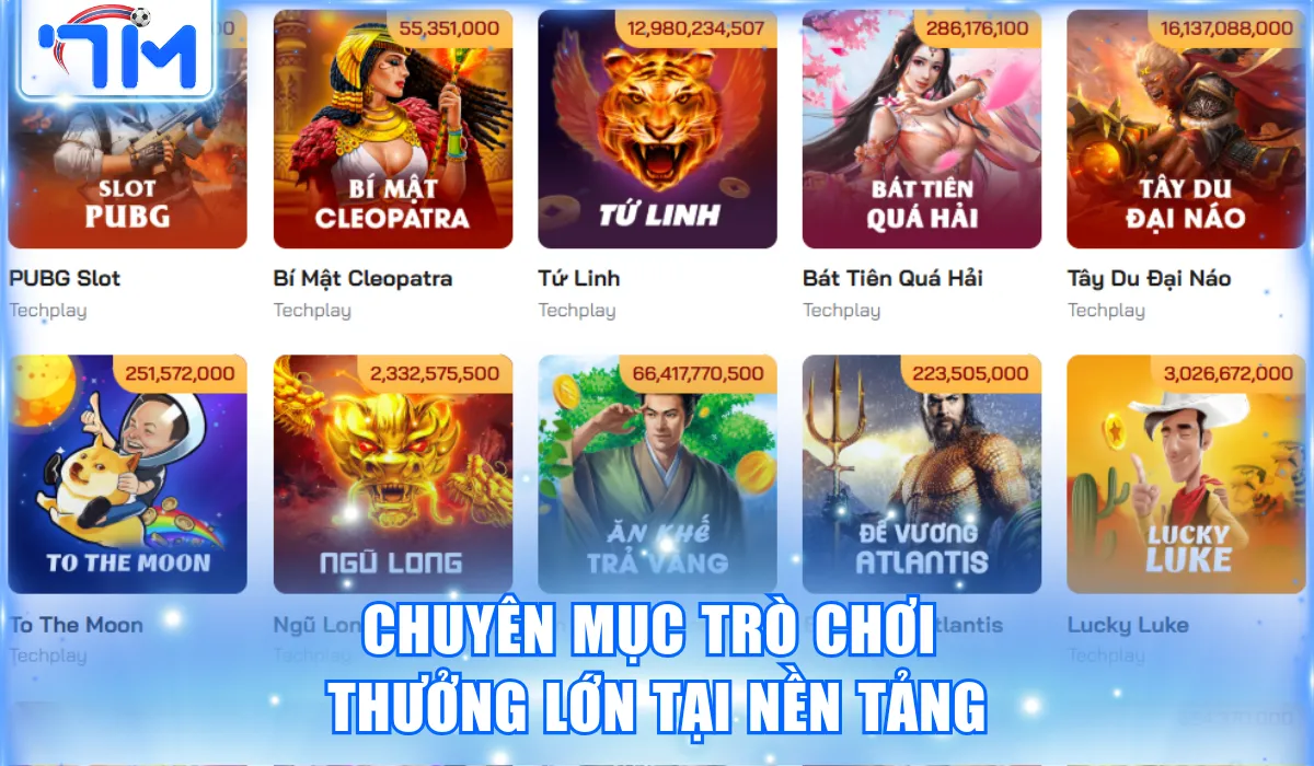 chuyen muc tro choi thuong lon tai nen tang