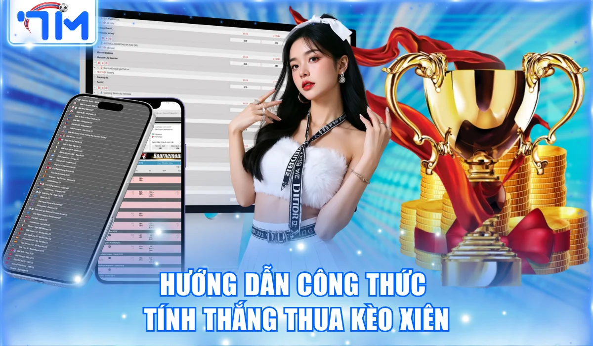 Kèo Xiên | Vé Cược Kịch Tính, Ăn Thưởng Cấp Số Nhân 2 Hướng dẫn công thức tính thắng thua kèo xiên