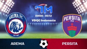 Soi kèo Arema vs Persita Tangerang hôm nay 30/12 | Vòng 15 VĐQG Indonesia 1 Soi kèo Arema vs Persita Tangerang