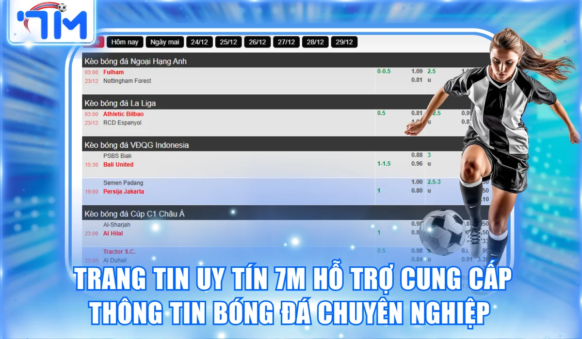 Trang tin uy tín 7M hỗ trợ cung cấp thông tin bóng đá chuyên nghiệp 