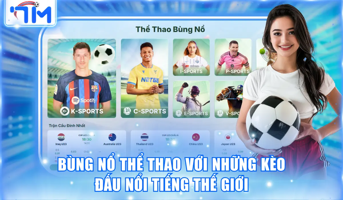 Bùng nổ thể thao với những kèo đấu nổi tiếng thế giới