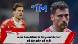 Leon Goretzka rời Bayern Munich để tìm bến đỗ mới 8 Leon Goretzka rời Bayern Munich để tìm bến đỗ mới