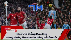 Man Utd thắng Man City