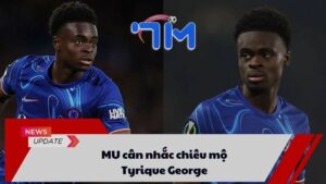 MU cân nhắc chiêu mộ Tyrique George 9 MU cân nhắc chiêu mộ Tyrique George
