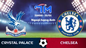 Soi kèo Crystal Palace vs Chelsea hôm nay 25/01 | Vòng 23 Ngoại hạng Anh 7 Soi kèo Crystal Palace vs Chelsea