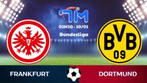 Soi kèo Frankfurt vs Dortmund hôm nay 10/01 | Vòng 16 Bundesliga 2 Soi kèo Frankfurt vs Dortmund