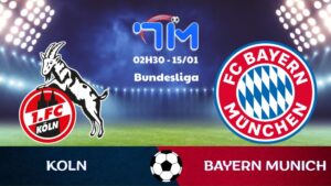 Soi kèo Koln vs Bayern Munich hôm nay 15/01 | Vòng 17 Bundesliga 1 Soi kèo Koln vs Bayern Munich