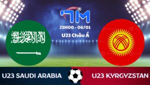 Soi kèo U23 Saudi Arabia vs U23 Kyrgyzstan hôm nay 06/01 | Vòng bảng U23 Châu Á 3 Soi kèo U23 Saudi Arabia vs U23 Kyrgyzstan