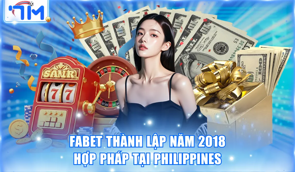 Fabet thành lập năm 2018 hợp pháp tại Philippines