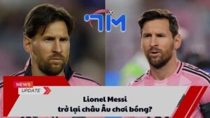 Lionel Messi trở lại châu Âu chơi bóng? 1 Lionel Messi trở lại châu Âu chơi bóng?