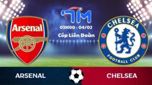 Soi kèo Arsenal vs Chelsea hôm nay 04/02 | Vòng bán kết Cúp Liên Đoàn 9 Soi kèo Arsenal vs Chelsea hôm nay 04/02 | Vòng bán kết Cúp Liên Đoàn