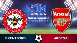 Soi kèo Brentford vs Arsenal hôm nay 13/02 | Vòng 26 Ngoại hạng Anh 9 Soi kèo Brentford vs Arsenal hôm nay 13/02 | Vòng 26 Ngoại hạng Anh