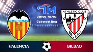 Soi kèo Valencia vs Bilbao hôm nay 05/02 | Vòng tứ kết Copa del Rey 8 Soi kèo Valencia vs Bilbao hôm nay 05/02 | Vòng tứ kết Copa del Rey